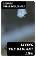   Living the Radiant Life