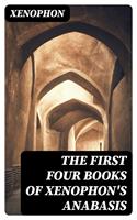   The First Four Books of Xenophon's Anabasis