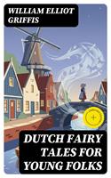   Dutch Fairy Tales for Young Folks