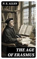   The Age of Erasmus