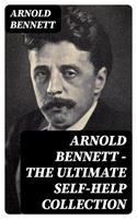   Arnold Bennett - The Ultimate Self-Help Collection