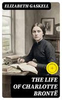   The Life of Charlotte Bront&euml;
