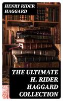   The Ultimate H. Rider Haggard Collection