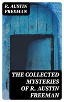   The Collected Mysteries of R. Austin Freeman