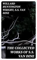   The Collected Works of S.S. Van Dine