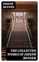   The Collected Works of Joseph Benner