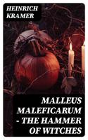   Malleus Maleficarum - The Hammer of Witches