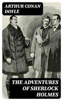   The Adventures of Sherlock Holmes