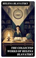   The Collected Works of Helena Blavatsky