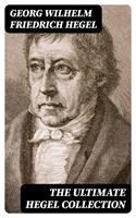   The Ultimate Hegel Collection