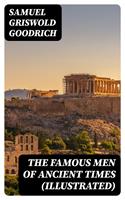   The Famous Men of Ancient Times (Illustrated)