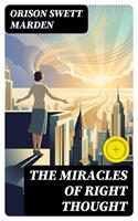   The Miracles of Right Thought