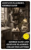   George Sand and Gustave Flaubert: Collected Letters