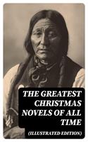   The Greatest Christmas Novels of All Time (Illustrated Edition)