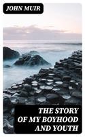   The Story of My Boyhood and Youth