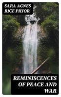   Reminiscences of Peace and War