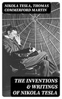   The Inventions & Writings of Nikola Tesla