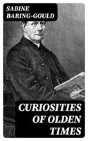   Curiosities of Olden Times