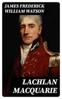   Lachlan Macquarie