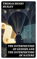   The Interpreters of Genesis and the Interpreters of Nature