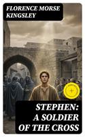  Stephen: A Soldier of the Cross