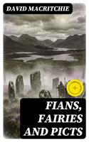   Fians, Fairies and Picts