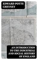 An Introduction to the Industrial and Social History of England