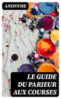   Le Guide du parieur aux courses