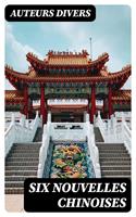   Six nouvelles chinoises