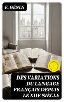   Des variations du langage fran&ccedil;ais depuis le XIIe si&egrave;cle