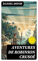   Aventures de Robinson Cruso&eacute;