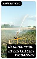   L'agriculture et les classes paysannes
