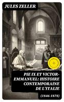   Pie IX et Victor-Emmanuel: Histoire contemporaine de l'Italie (1846-1878)