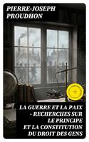   La guerre et la paix - Recherches sur le principe et la constitution du droit des gens