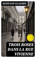   Trois Roses dans la rue Vivienne