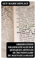   Observations grammaticales sur quelques articles du Dictionnaire du mauvais langage