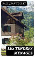   Les tendres m&eacute;nages
