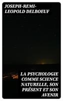   La psychologie comme science naturelle, son présent et son avenir