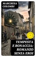   Tempesta e bonaccia: Romanzo senza eroi
