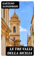   Le tre valli della Sicilia