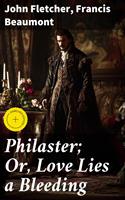   Philaster; Or, Love Lies a Bleeding