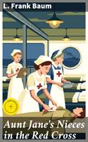   Aunt Jane's Nieces in the Red Cross