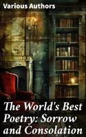   The World's Best Poetry: Sorrow and Consolation