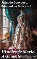   Histoire de Marie-Antoinette