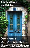   Souvenirs de Charles-Henri Baron de Gleichen