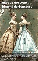   La Duchesse de Châteauroux et ses soeurs