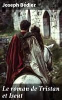   Le roman de Tristan et Iseut