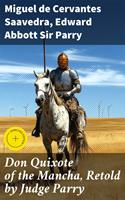 Don Quixote of the Mancha, Retold by Judge Parry