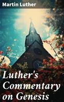   Luther's Commentary on Genesis