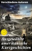  Ausgew&auml;hlte amerikanische Kurzgeschichten